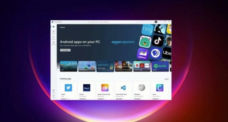 微软正将Win11Android子系统扩展到大量我国，现已发布21个适用地域