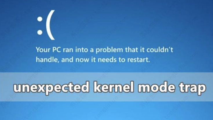 unexpectedkernelmodetrap蓝屏错误怎样解决？